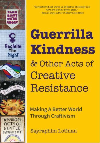 Guerrilla Kindness and Other Acts of Creative Resistance : Making a Better ...