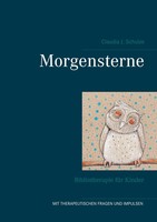 Morgensterne Bibliotherapie FüR Kinder Claudia J. Schulze Taschenbuch 148 S.