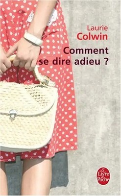 Comment Se Dire Adieu (Ldp Litterature) - Colwin, L.