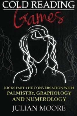 COLD READING GAMES: KICKSTART THE CONVERSATION WITH By Julian Moore *BRAND NEW*