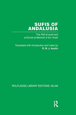 Sufis of Andalucia: The Ruh al-Quds and Al-Durat Fakhirah by M. Ibn 'Arabi NEW