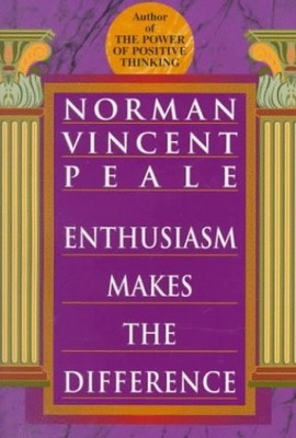 Enthusiasm Makes the Difference - Paperback By Peale, Norman Vincen - GOOD