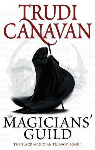 The Magicians' Guild (Black Magician Trilogy), Trudi Canavan, New,