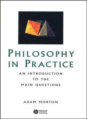 Philosophy in Practice: An Introduction to the Main Questions B 