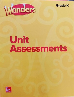 Wonders Unit Assessments, Grade K, c. 2017, 9780076785827, 0076785823