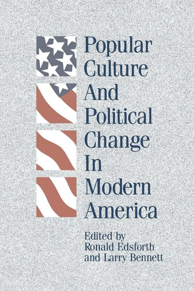 Ronald Edsforth (U. A.) | Popular Culture And Political Change In Modern America-image
