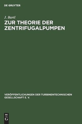 Zur Theorie Der Zentrifugalpumpen by J Bartl - 9783112466476