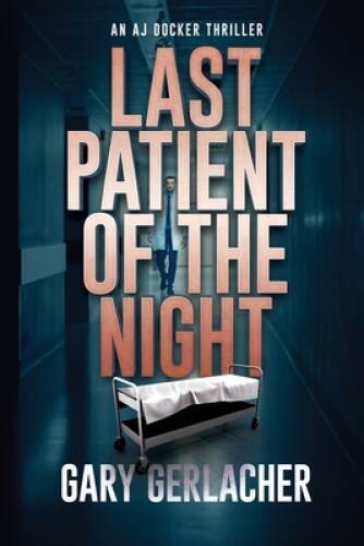 Last Patient of the Night: An AJ Docker Thriller (An AJ Docker Medic - VERY GOOD - Bild 1 von 1