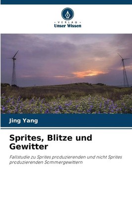 Sprites, Blitze und Gewitter Jing Yang Taschenbuch 100 S. Deutsch 2025