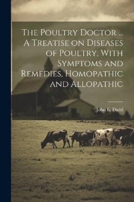 John E Diehl The Poultry Doctor ... A Treatise on Diseases of Poul (Taschenbuch)
