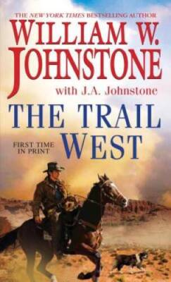 The Trail West - Mass Market Paperback By Johnstone, William W - GOOD