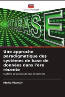Mohd Muntjir | Une Approche Paradigmatique Des SystèMes De Base De DonnéEs...