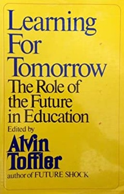 Learning for Tomorrow : The Role of the Future in Education Hardc