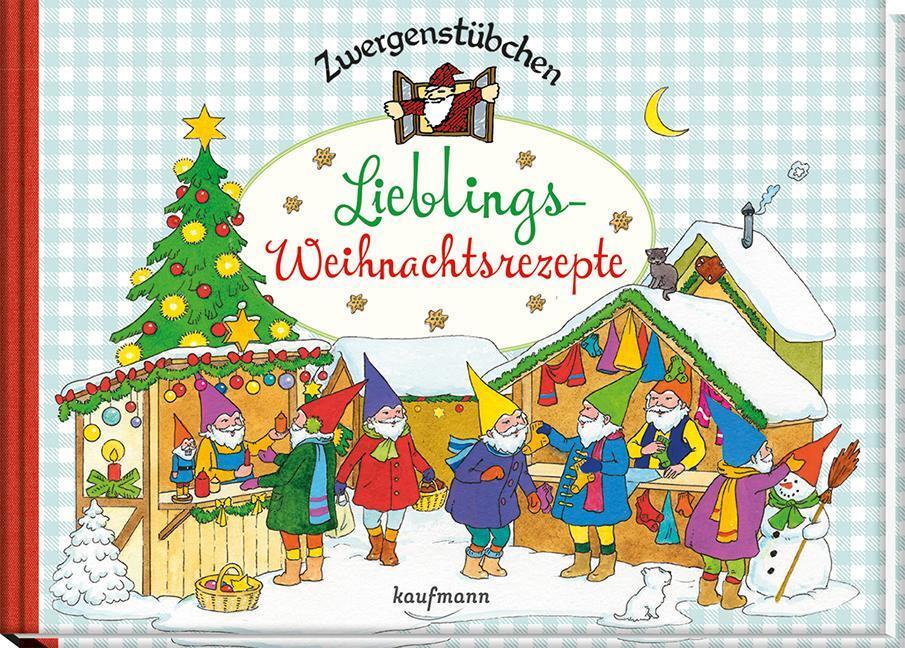 Zwergenstübchen Lieblings-weihnachtsrezepte Elke Schuster