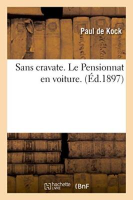 Sans cravate. Le Pensionnat en voiture.                                        