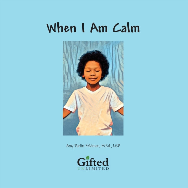 When I am Calm by Amy Parlin  Feldman (Paperback Book)