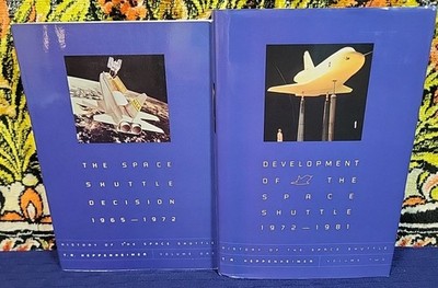 History of the Space Shuttle Volume 1 & 2 - Decision and Development 1965 - 1981