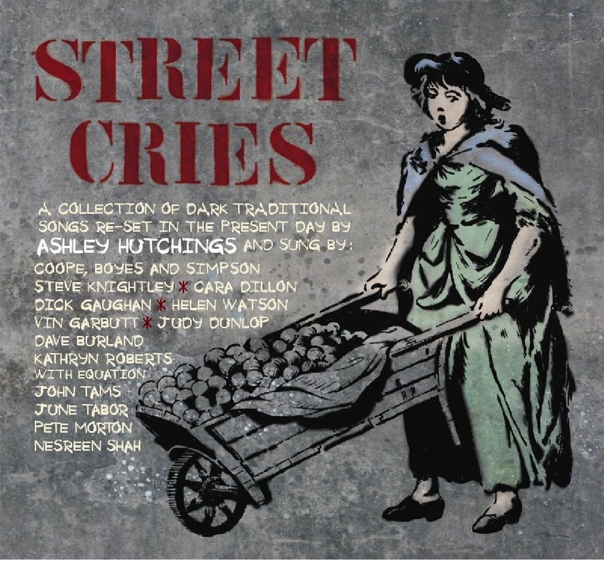 Ashley Hutchings, Various - Street Cries (2017)  CD  NEW/SEALED  SPEEDYPOST