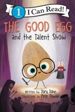 The Good Egg and the Talent Show; I Can Read L- 006295458X, paperback, Jory John