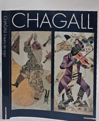 Marc Chagall. Il teatro dei sogni. Catalogo della mostra (Milano, 1994-95). Ediz