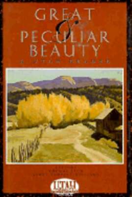 Great and Peculiar Beauty: A Utah Reader by Thomas Lyon: Used
