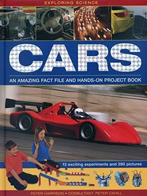 Exploring Science: Cars: An Amazing Fact File and Ha... by Peter Cahill Hardback