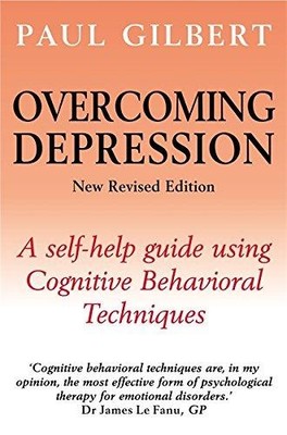 Overcoming Depression: A self-help guide using... - Gilbert, Prof Paul