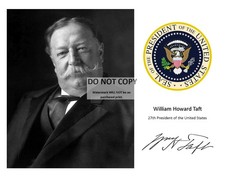 11X14 PHOTO - WILLIAM HOWARD TAFT w/ PRESIDENTIAL SEAL & SIGNATURE (PQ-074)