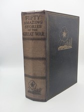 Fifty Amazing Stories of The Great War Odhams Press 1936 WWI Rare Military Book