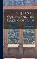 A Queen Of Queens, And The Making Of Spain | Christopher Hare | Englisch | Buch