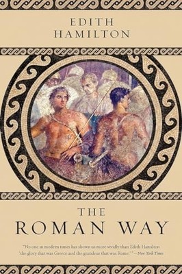 The Roman Way, Edith Hamilton
