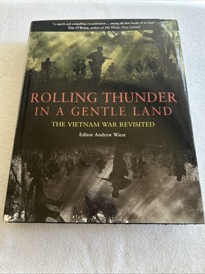 Rolling Thunder in a Gentle Land: The Vietnam War Revisited Br