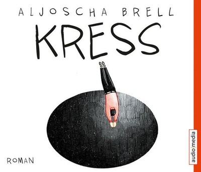 Kress: Roman Roman ; gekürzte Lesung Aljoscha Brell, Aljoscha und Max Felder: