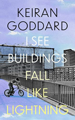 I See Buildings Fall Like Lightning - Hardback NEW Goddard, Keiran 01/01/2017