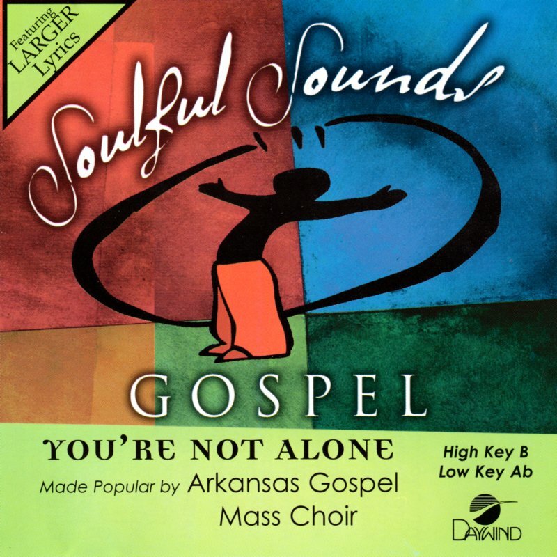 You're Not Alone - Arkansas Gospel Mass Choir - Accompaniment Track