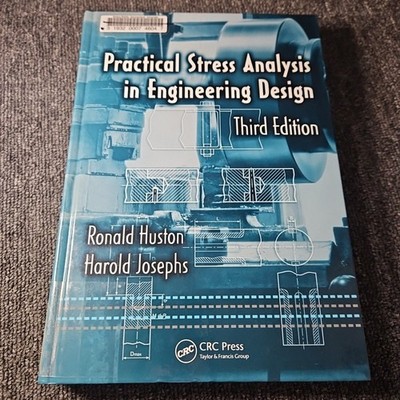 Practical Stress Analysis in Engineering Design, Third Edition Mechanica