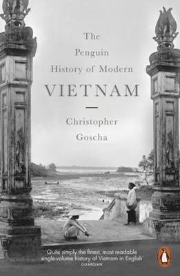 PENGUIN HISTORY OF MODERN VIETNAM by Christopher Goscha Paperback Self Help