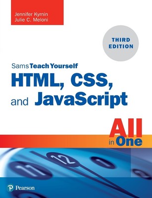 HTML, CSS, and JavaScript All in One: Covering HTML5, CSS3, and ES6, Sams Te...