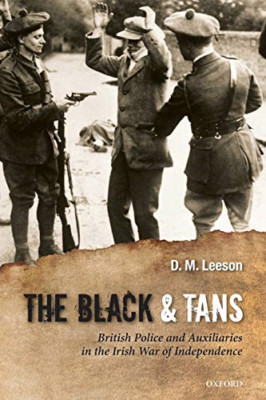 The Black and Tans: Britische Polizei und Hilfskräfte in t - Taschenbuch NEU D. M. Le