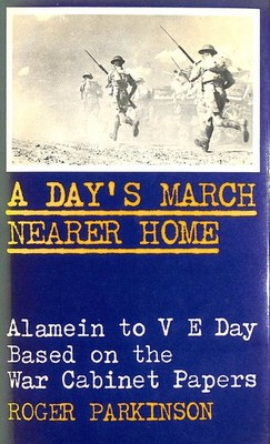 A Day's March Nearer Home by Parkinson, Roger