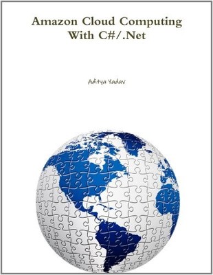 AMAZON CLOUD COMPUTING WITH C#/.NET By Aditya Yadav **BRAND NEW**