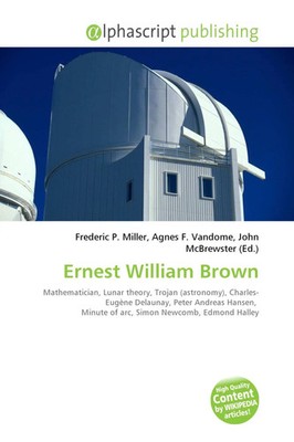 Frederic P. Miller (u. a.) | Ernest William Brown | Taschenbuch | Englisch