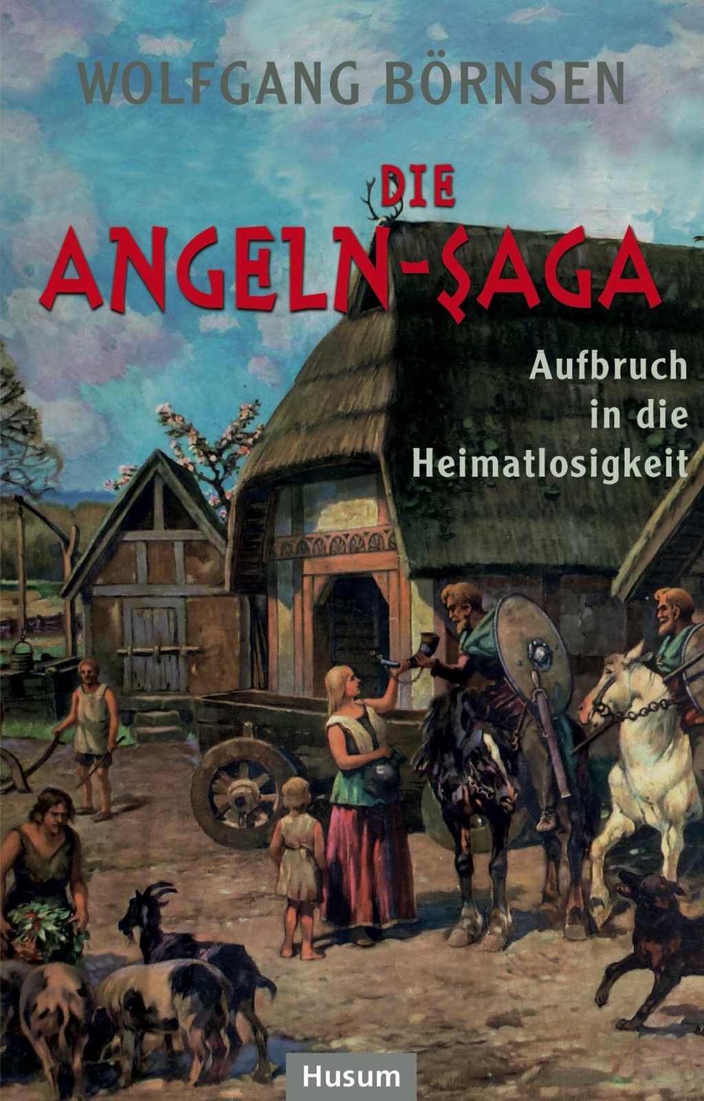 Thumbnail - Die Angeln-saga | Aufbruch In Die Heimatlosigkeit | Wolfgang Börnsen |