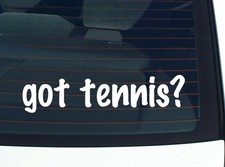 got tennis CAR DECAL BUMPER STICKER VINYL FUNNY JOKE WINDOW