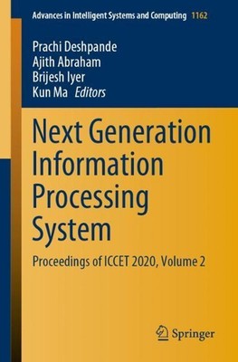 Next Generation Information Processing System: Proceedings of ICCET 2020, Volume