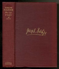 Don C SEITZ / Joseph Pulitzer His Life & Letters 1924