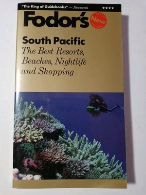 South Pacific: The Best Resorts, Beaches, Nightlife and Shopping (Fodor's)