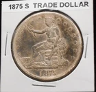 1875-S   TRADE Dollar "Nice Type Coin" - Choice  XF/AU  Condition