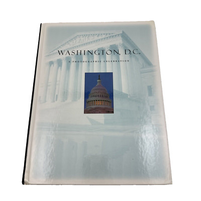 Washington D C A Photographic Celebration Hardcover w/ Dust Jacket 1998 1st Prin