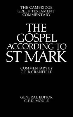 The Gospel according to St Mark by C. E. B. Cranfield - 9780521092043